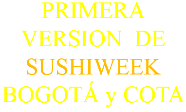 PRIMERA VERSION DE SUSHIWEEK BOGOTÁ y COTA